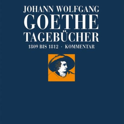 Johann Wolfgang Goethe: Tagebücher: Band IV,2 Kommentar (1809–1812)