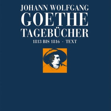 Johann Wolfgang Goethe: Tagebücher: Band V,1 Text (1813–1816)