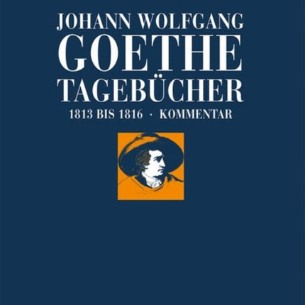 Johann Wolfgang Goethe: Tagebücher: Band V,2 Kommentar (1813–1816)