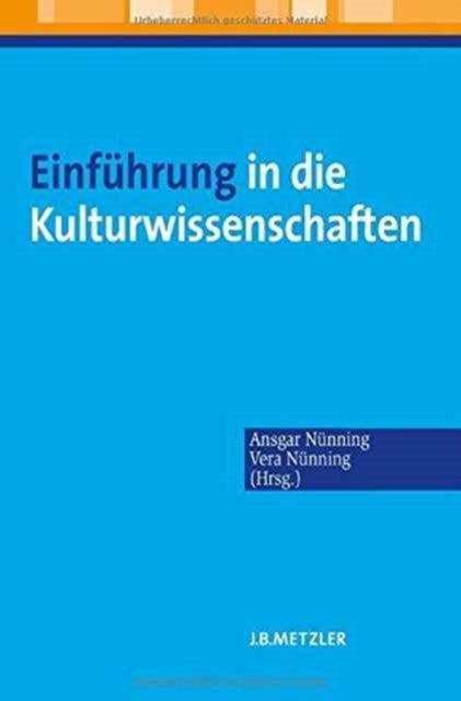 Einführung in die Kulturwissenschaften: Theoretische Grundlagen – Ansätze – Perspektiven