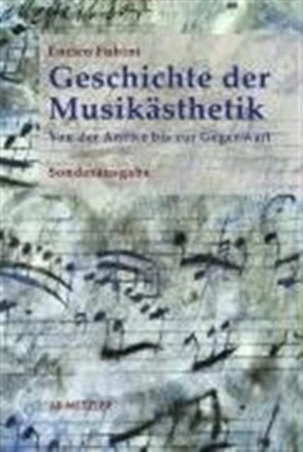 Geschichte der Musikästhetik: Von der Antike bis zur Gegenwart