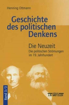 Geschichte des politischen Denkens: Band 3.3: Die Neuzeit. Die politischen Strömungen im 19. Jahrhundert