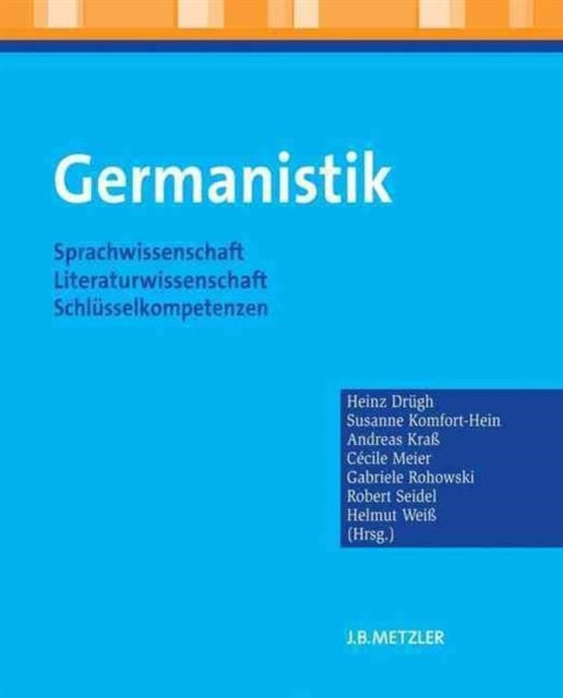 Germanistik: Sprachwissenschaft – Literaturwissenschaft – Schlüsselkompetenzen