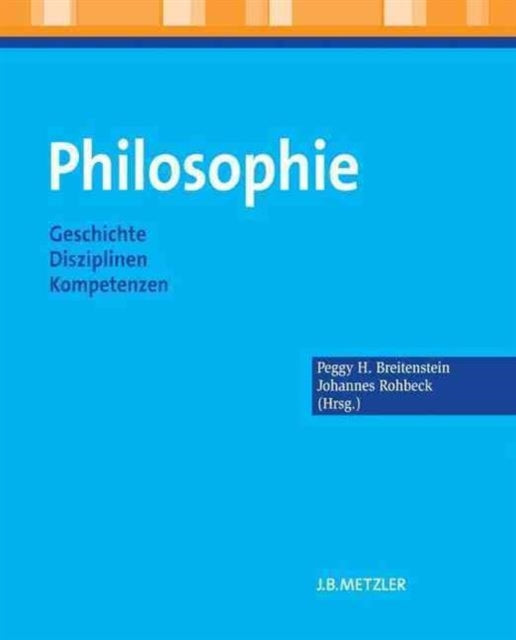 Philosophie: Geschichte – Disziplinen – Kompetenzen