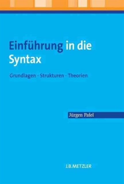 Einführung in die Syntax: Grundlagen – Strukturen – Theorien