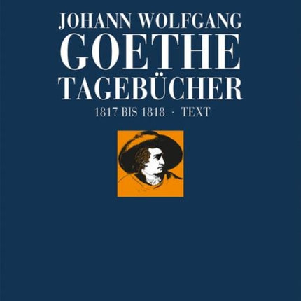 Johann Wolfgang Goethe: Tagebücher: Band VI,1 Text (1817–1818)