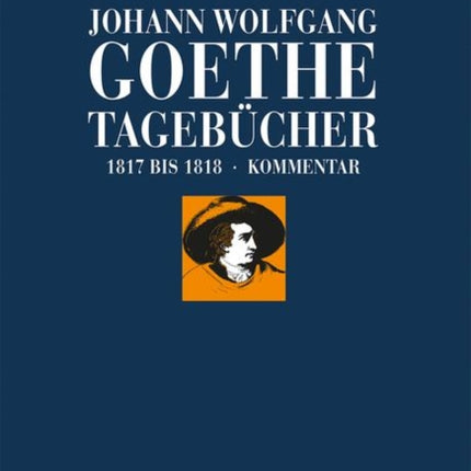 Johann Wolfgang Goethe: Tagebücher: Band VI,2 Kommentar (1817–1818)