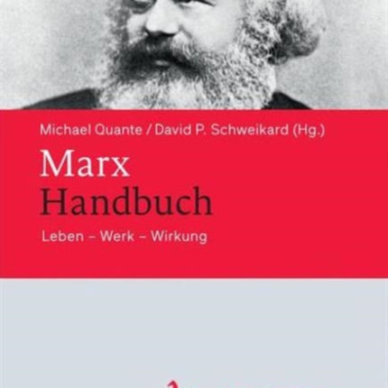 Marx-Handbuch: Leben – Werk – Wirkung