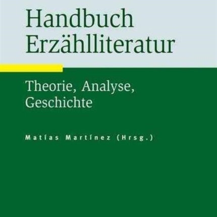 Handbuch Erzählliteratur: Theorie, Analyse,