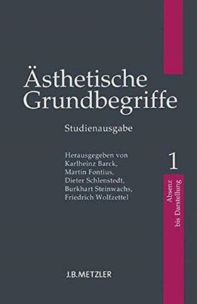 Ästhetische Grundbegriffe: Band 1: Absenz - Darstellung