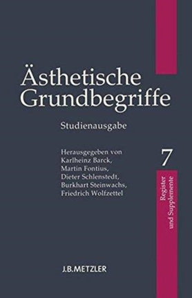 Ästhetische Grundbegriffe: Band 7: Register und Supplemente