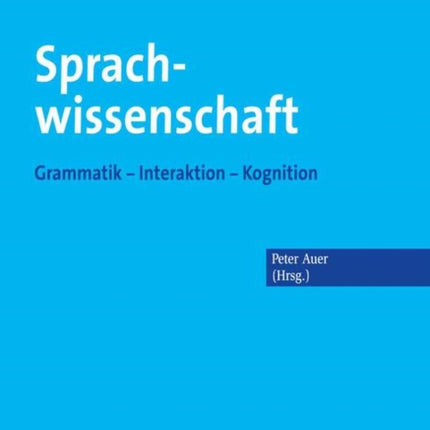 Sprachwissenschaft: Grammatik – Interaktion –
