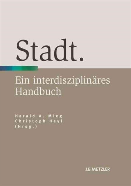 Stadt: Ein interdisziplinäres Handbuch