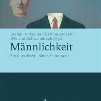 Männlichkeit: Ein interdisziplinäres Handbuch