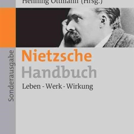 Nietzsche-Handbuch: Leben – Werk – Wirkung