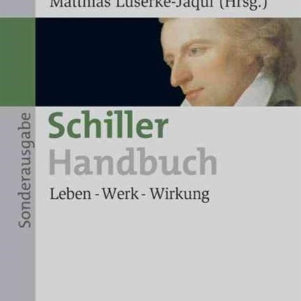 Schiller-Handbuch: Leben – Werk – Wirkung