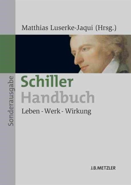 Schiller-Handbuch: Leben – Werk – Wirkung