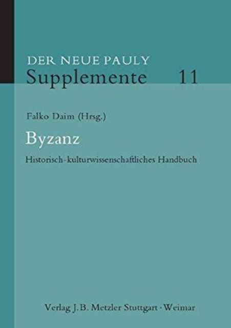 Byzanz: Historisch-kulturwissenschaftliches Handbuch