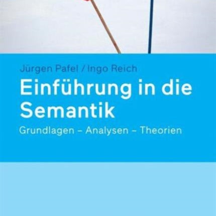 Einführung in die Semantik: Grundlagen – Analysen – Theorien