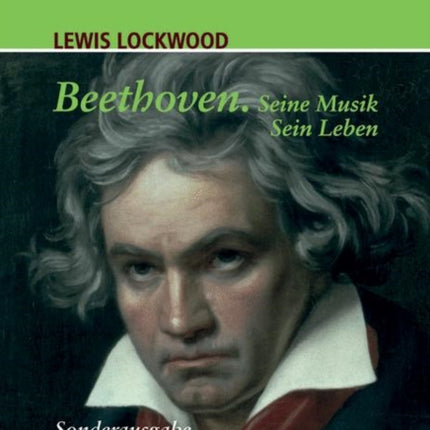 Beethoven: Seine Musik. Sein Leben. Sonderausgabe