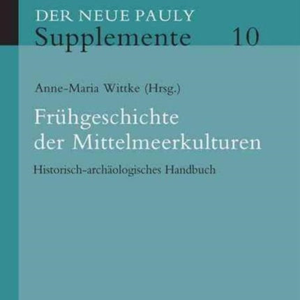 Frühgeschichte der Mittelmeerkulturen: Historisch-archäologisches Handbuch