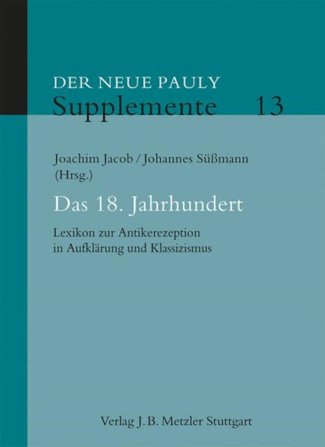 Das 18. Jahrhundert: Lexikon zur Antikerezeption in Aufklärung und Klassizismus