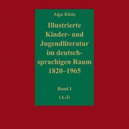 Illustrierte Kinder- und Jugendliteratur im deutschsprachigen Raum 1820–1965: Verzeichnis der Veröffentlichungen in deutscher Sprache.