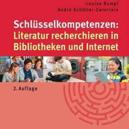 Schlüsselkompetenzen: Literatur recherchieren in Bibliotheken und Internet