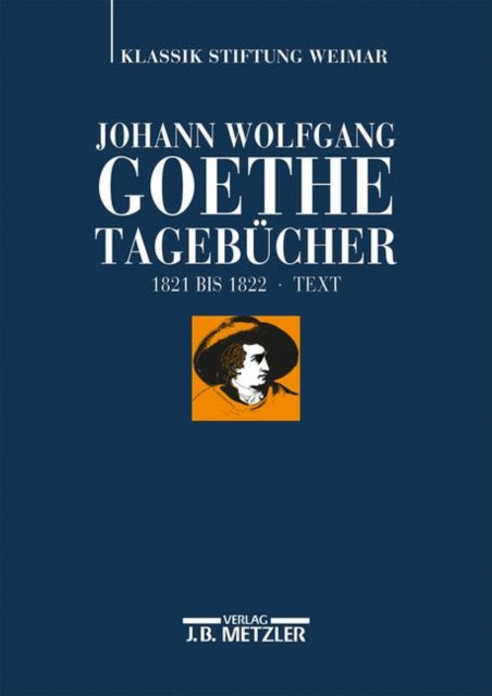 Johann Wolfgang Goethe: Tagebücher: Band VIII,1 Text (1821–1822)