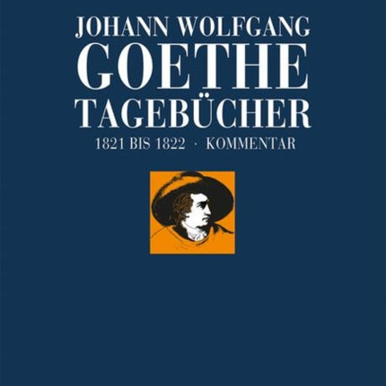 Johann Wolfgang Goethe: Tagebücher: Band VIII,2 Kommentar (1821–1822)