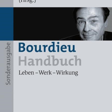 Bourdieu-Handbuch: Leben – Werk – Wirkung