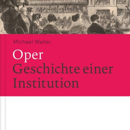 Oper. Geschichte einer Institution