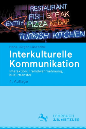 Interkulturelle Kommunikation: Interaktion, Fremdwahrnehmung, Kulturtransfer