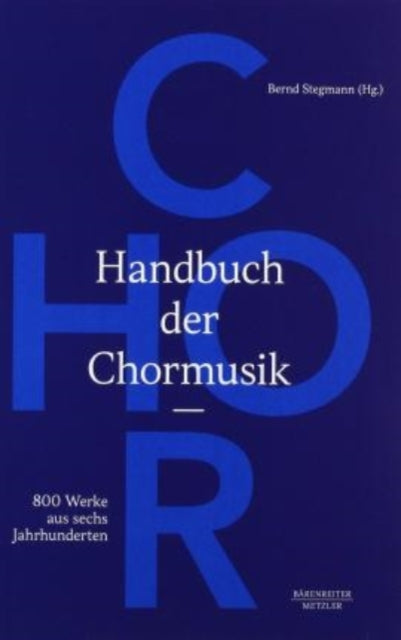 Handbuch der Chormusik: 800 Werke aus sechs