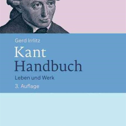 Kant Handbuch: Leben und Werk