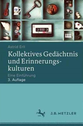 Kollektives Gedächtnis und Erinnerungskulturen: Eine Einführung