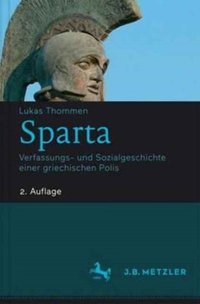 Sparta: Verfassungs- und Sozialgeschichte einer griechischen Polis