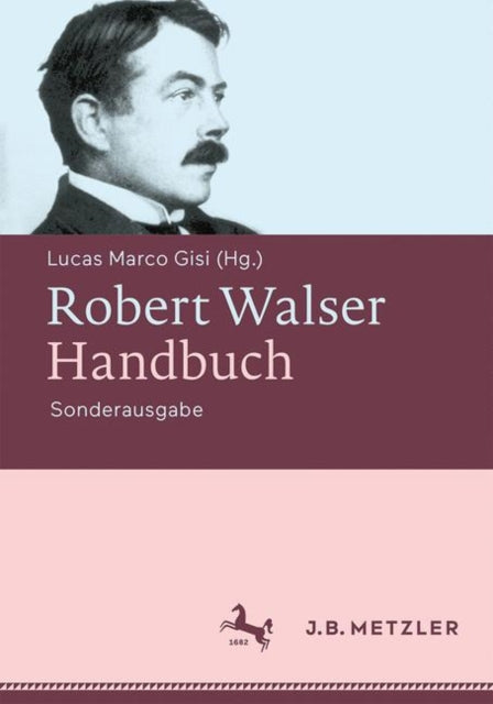 Robert Walser-Handbuch: Leben – Werk – Wirkung