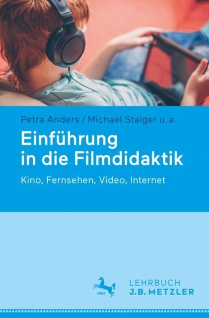 Einführung in die Filmdidaktik: Kino, Fernsehen, Video, Internet