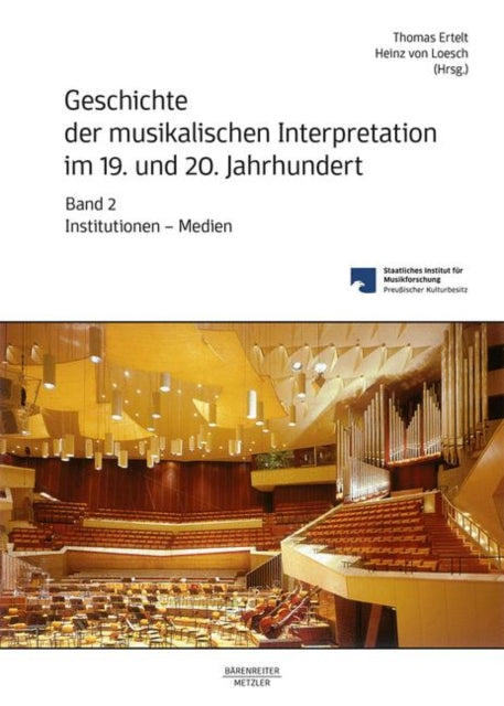 Geschichte der musikalischen Interpretation im 19. und 20. Jahrhundert, Band 2: Institutionen – Medien