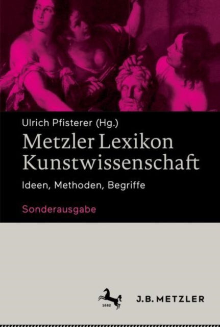 Metzler Lexikon Kunstwissenschaft: Ideen, Methoden, Begriffe – Sonderausgabe