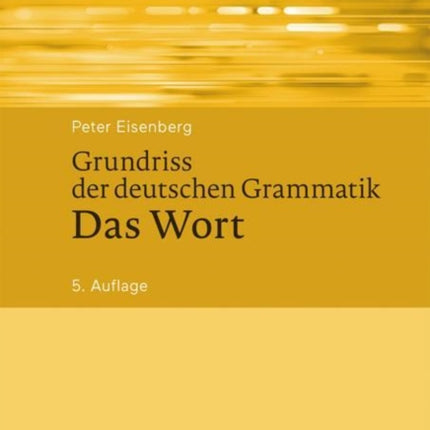 Grundriss der deutschen Grammatik: Das Wort