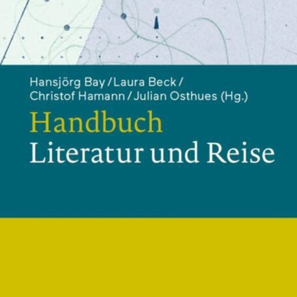 Handbuch Literatur und Reise