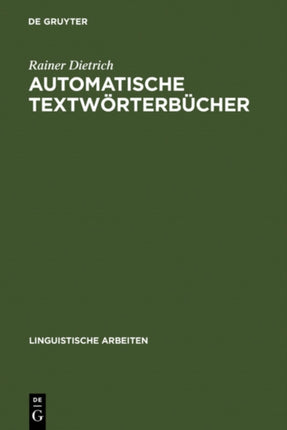 Automatische Textwörterbücher: Studien Zur Maschinellen Lemmatisierung Verbaler Wortformen Des Deutschen