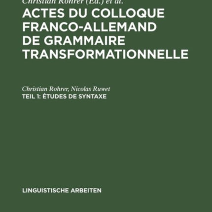 Actes du Colloque Franco-Allemand de Grammaire Transformationnelle, Teil 1, Études de syntaxe