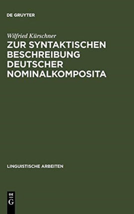 Zur Syntaktischen Beschreibung Deutscher Nominalkomposita: Auf Der Grundlage Generativer Transformationsgrammatiken