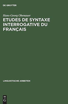 Etudes de Syntaxe Interrogative Du Français: Quoi, Combien Et Le Complémenteur
