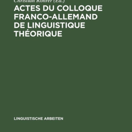 Actes du colloque franco-allemand de linguistique théorique