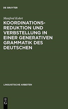 Koordinationsreduktion und Verbstellung in einer generativen Grammatik des Deutschen