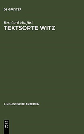Textsorte Witz: Möglichkeiten Einer Sprachwissenschaftlichen Textsorten-Bestimmung